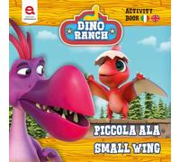 Piccola Ala. Small Wing. Dino Ranch. Ediz. a colori