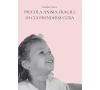 Piccola anima fragile di cui prendersi cura