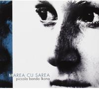 Piccola Banda Ikona - Marea Cu Sarea