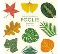 Piccola guida alle foglie. Ediz. illustrata (Nomos illustrati)