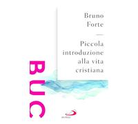 Piccola introduzione alla vita cristiana (Biblioteca universale cristiana)