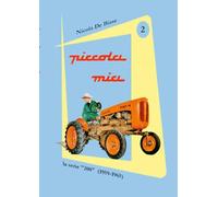 piccola mia 2: Trattore FIAT 18 la piccola: la bicicletta dei campi.