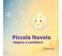 Piccola Nuvola impara a cambiare (I racconti di Soleniah)