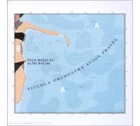 Piccola Orchestra Avion Travel - Poco Mossi Gli Altri Bacini