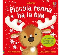 Piccola renna ha la bua. Ediz. a colori (Libri tattili. Chi ha la bua?)