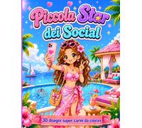 Piccola star dei social - 30 disegni da colorare super carini per bambine: Libro da colorare Influencer mondo girly, selfie, dirette, moda, danza, shopping, vacanze - Dai 5 anni in su