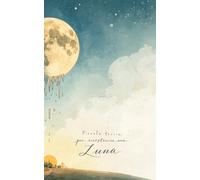 Piccola teoria per ricostruire una Luna: Una fiaba illustrata su ciò che si spezza, ciò che si raccoglie e ciò che ritorna intero