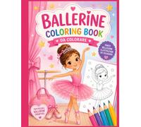 Piccole ballerine da colorare: Un magico viaggio tra tutù, danza e fantasia
