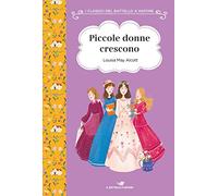 Piccole donne crescono. Ediz. ad alta leggibilità (I classici del Battello a vapore)