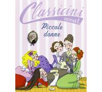Piccole donne da Louisa May Alcott. Classicini. Ediz. illustrata
