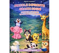 PICCOLE IMPRONTE GRANDI SOGNI: Favole da colorare tra scoperte e coraggio