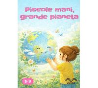 Piccole mani, grande pianeta: Una giornata di piccoli gesti per prendersi cura della Terra