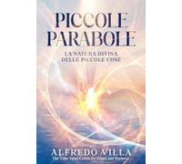 PICCOLE PARABOLE: La natura divina delle piccole cose