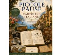 Piccole Pause: Cartoline Italiane: Enigmistica per Adulti e Senior con Cercaparole, Anagrammi, Sudoku, Trova gli Oggetti, Mini Cruciverba e Labirinti ... (Piccole Pause - Parole, Logica e Relax)
