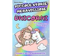 PICCOLE STORIE MERAVIGLIOSE - GLI UNICORNI: Favole della Buonanotte