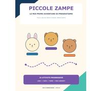 Piccole Zampe: Le Mie Prime Avventure di Pregrafismo - 34 Attività di Tracciamento e Motricità Fine per Bambini 3-5 Anni (Linee, Curve, Forme e Mini Labirinti)