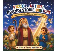 Piccoli Artisti, Grandi Storie Bibliche - Le promesse di Dio ad Abramo, Isacco e Giacobbe: Libro da colorare per bambini 3 - 6 anni