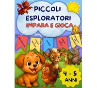Piccoli Esploratori: Impara e Gioca con Attività Prescolari per Menti Curiose