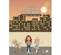 Piccoli Investigatori: Il Club dei Piccoli Investigatori - Libro di Attività con Cifrari, Sudoku, Labirinti e Giochi di Logica per Bambini 6-9 Anni