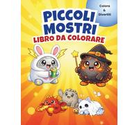 Piccoli Mostri - Libro da Colorare: 35 Grandi Disegni da Colorare con Simpatici Mostriciattoli + Mini Esempio Colorato | Coloring Book Creativo per Bambini