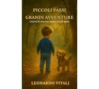 Piccoli Passi Grandi Avventure: Il viaggio di un bambino e del suo cucciolo