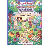 Piccoli Passi: Logica e Numeri per Bambini: Esercizi di Classificazione e Conteggio per BES e DSA