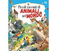 Piccoli racconti di animali nel mondo. Ediz. a colori (Magic Price)