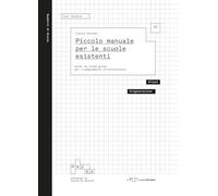 Piccolo manuale per le scuole esistenti. Verso le linee guida per l'adeguamento architettonico (Quaderni di scuola)