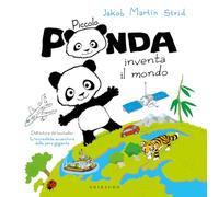 Piccolo Panda inventa il mondo. Ediz. a colori (Albi illustrati)