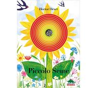 Piccolo seme. Ediz. a colori (Piccole scoperte)
