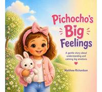 Pichocho's Big Feelings: A Gentle Story About Finding Calm, Courage, and Comfort