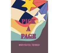 Pick a Page - When You Feel Too Much: guided self-expression journal created for emotional depth, sensitivity, and honesty