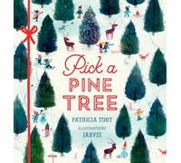 Pick a Pine Tree: A Christmas gift that celebrates family time during the festive season and the joy of decorating the tree, now in board book format (Pick a Celebration)