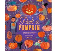 Pick a Pumpkin: (A Rhyming Holiday Story of Autumn Traditions for Toddlers, Preschoolers, and 1-2 Graders) (Pick a Celebration)