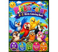 Pick & Color : A-Z Bird Coloring Book: Learn the Alphabet with Beautiful Birds | Fun Educational Coloring Book for Kids (Pick & Color A-Z Series)