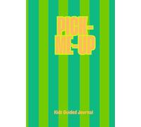 Pick-Me-Up: A kids' guided, giftable journal designed to foster creativity and brain development