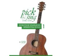 pick & sing - Gitarre / Guitar - 30 deutsche Volkslieder / german Folk songs: + Sounds online (Gitarre Picking-Begleitung / picking accompaniment)