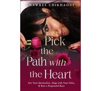 Pick the Path with the Heart: Stir Your Spirituality, Align with Your Gifts, & Run a Purposeful Race