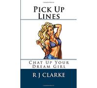 Pick Up Lines: Chat Up Your Dream Girl