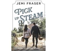 Pick Up Steam: A Small-Town Romance (Heroes To The Core)