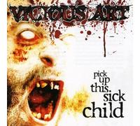 Pick Up This Sick Child by Vicious Art (2008-02-04)