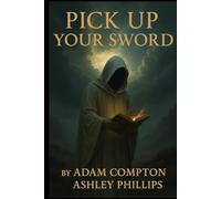 Pick Up Your Sword: Expose the Darkness. Walk in Power. Fight for the Kingdom.