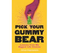 Pick Your Gummy Bear: Lessons from My Biggest Life Choices