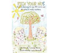 PICK YOUR NOs: Parents learning to say YES more and NO when it really matters.