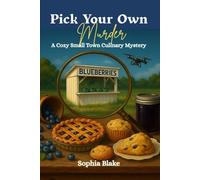 Pick Your Own Murder: A Cozy Small Town Culinary Mystery (Hartbridge Mysteries)