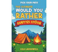 Pick Your Path: The Ultimate Would You Rather Campfire Edition: A Summer-Themed Game Book for Kids & Teens - Perfect for Road Trips, Camping, and Family Nights! (The Would You Rather Series)