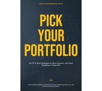 Pick Your Portfolio: 10 ETF & Stock Strategies for Busy Investors, with Clear Risk/Return Trade-Offs (Stop Overcomplicating Money)