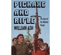 Pickaxe and Rifle: The Story of the Albanian People