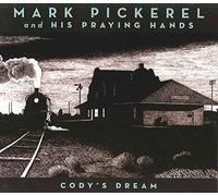 Pickerel, Mark -& His Praying Hands- - Cody's Dream