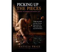 Picking Up the Pieces: Finding the Woman God Never Lost